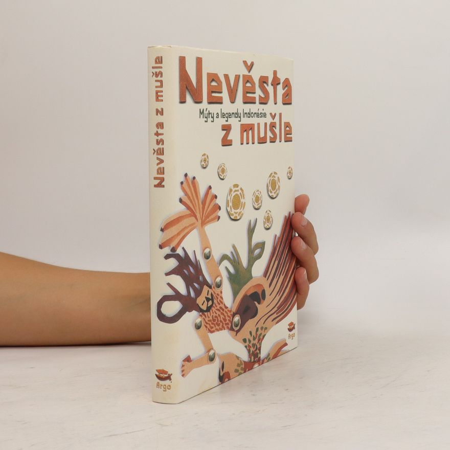 Pavel Czeczotka Nevěsta z mušle - Mýty a legendy Indonésie