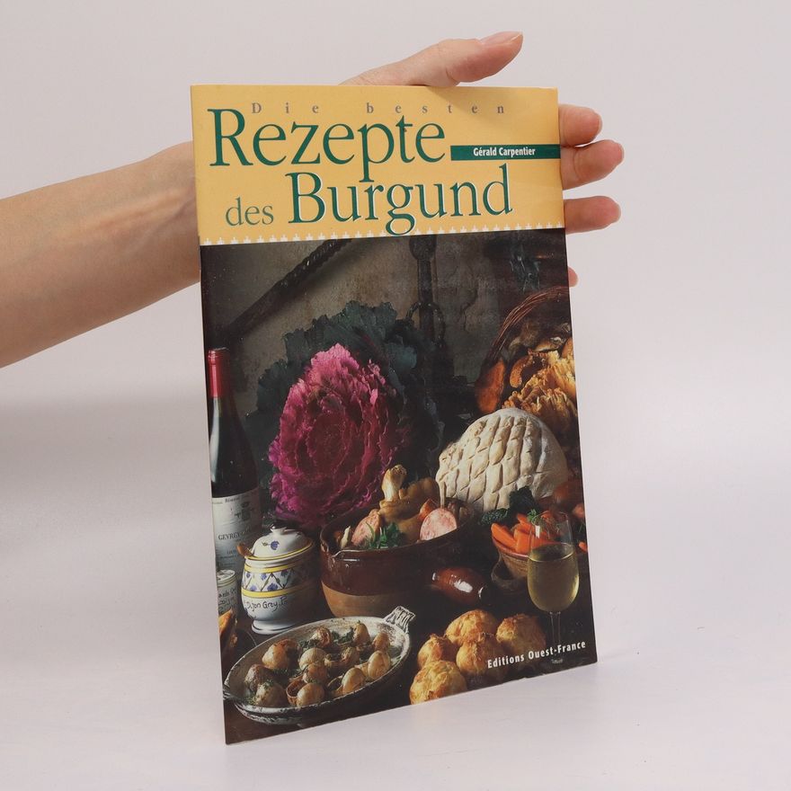 Ge rald Carpentier Die besten Rezepte von Burgund