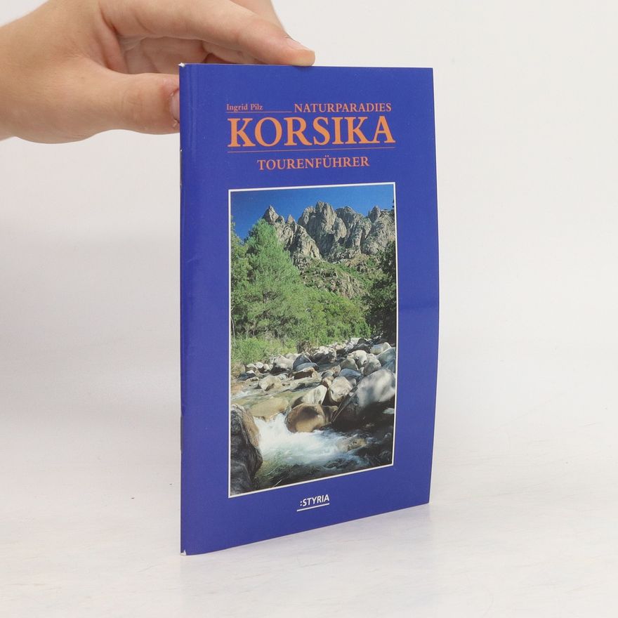 Ingrid Pilz Naturparadies Korsika Tourenführer