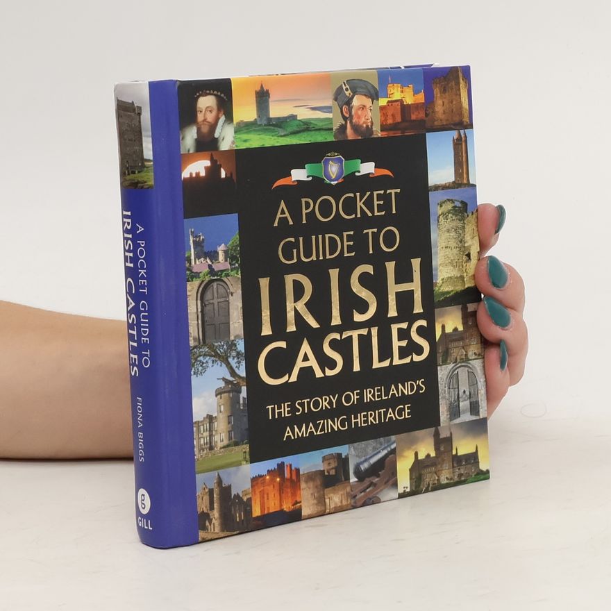 Fiona Biggs A Pocket Guide to Irish Castles