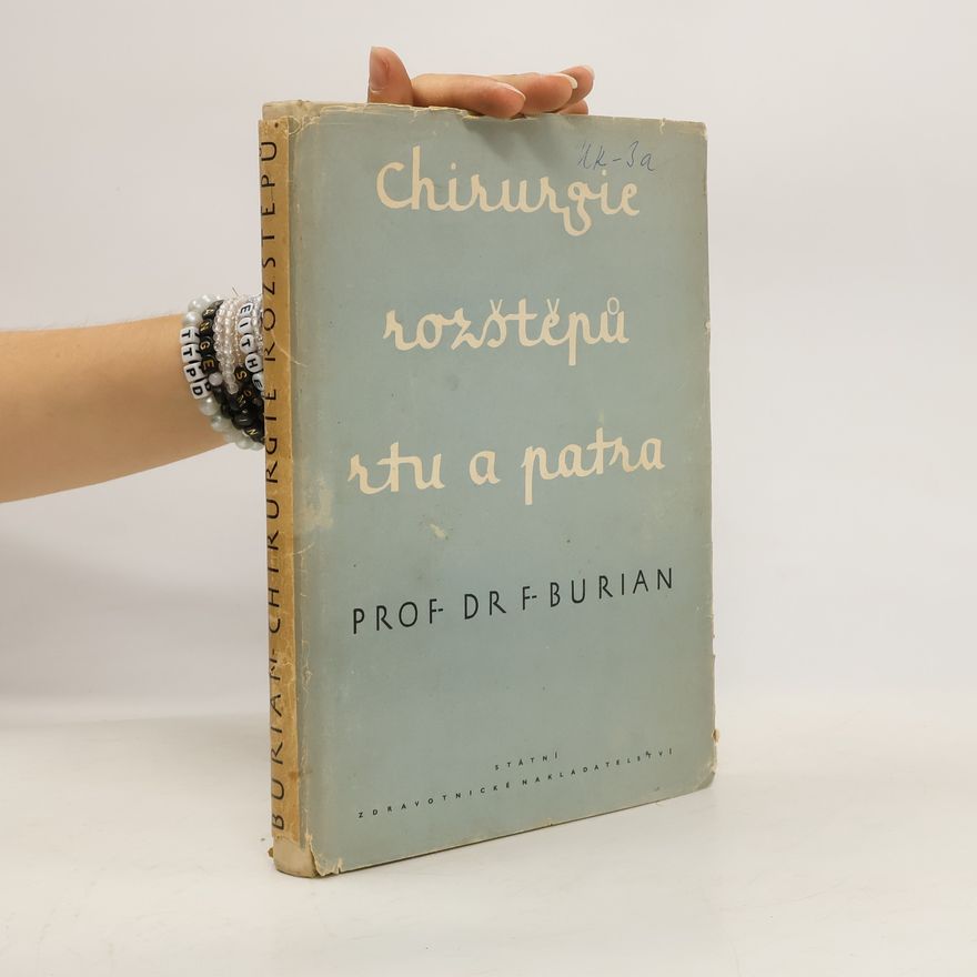 František Burian Chirurgie rozštěpů rtu a patra