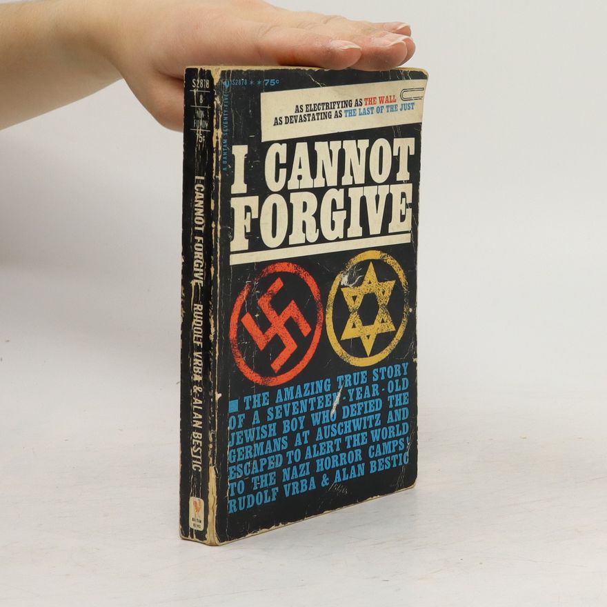Rudolf Vrba I Cannot Forgive