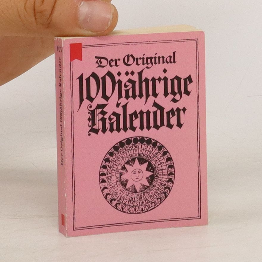 Kolektiv autorů Der original 100jährige Kalender