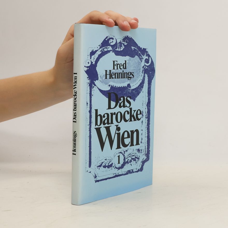 Fred Hennings Das barocke Wien 1