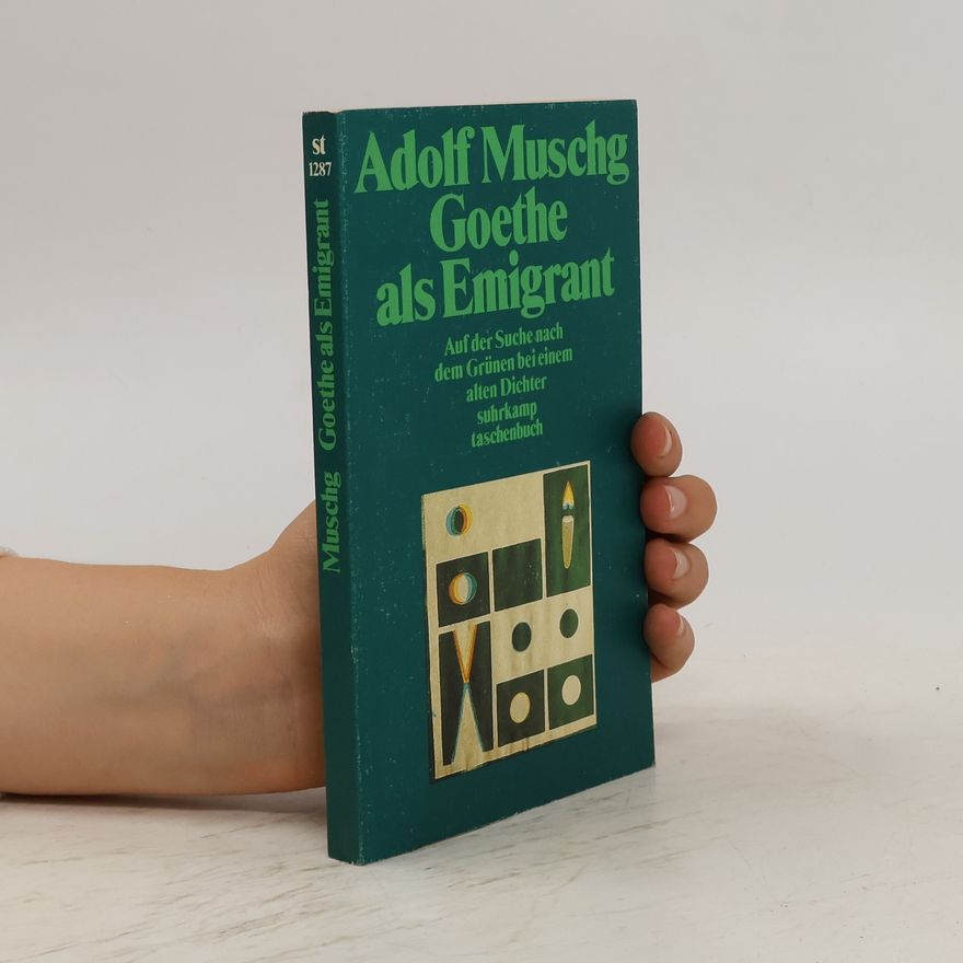 Adolf Muschg Goethe als Emigrant