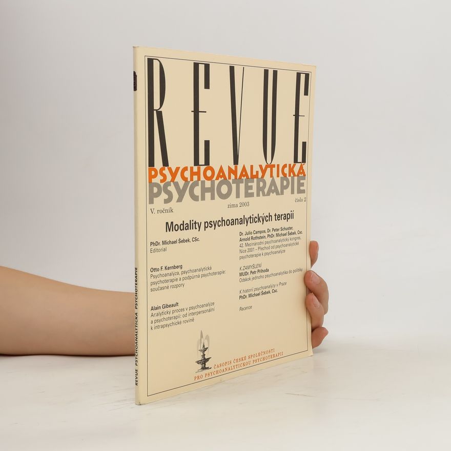 Various authors Revue psychoanalytická psychoterapie 2/2003. Modality psychoanalytických terapií