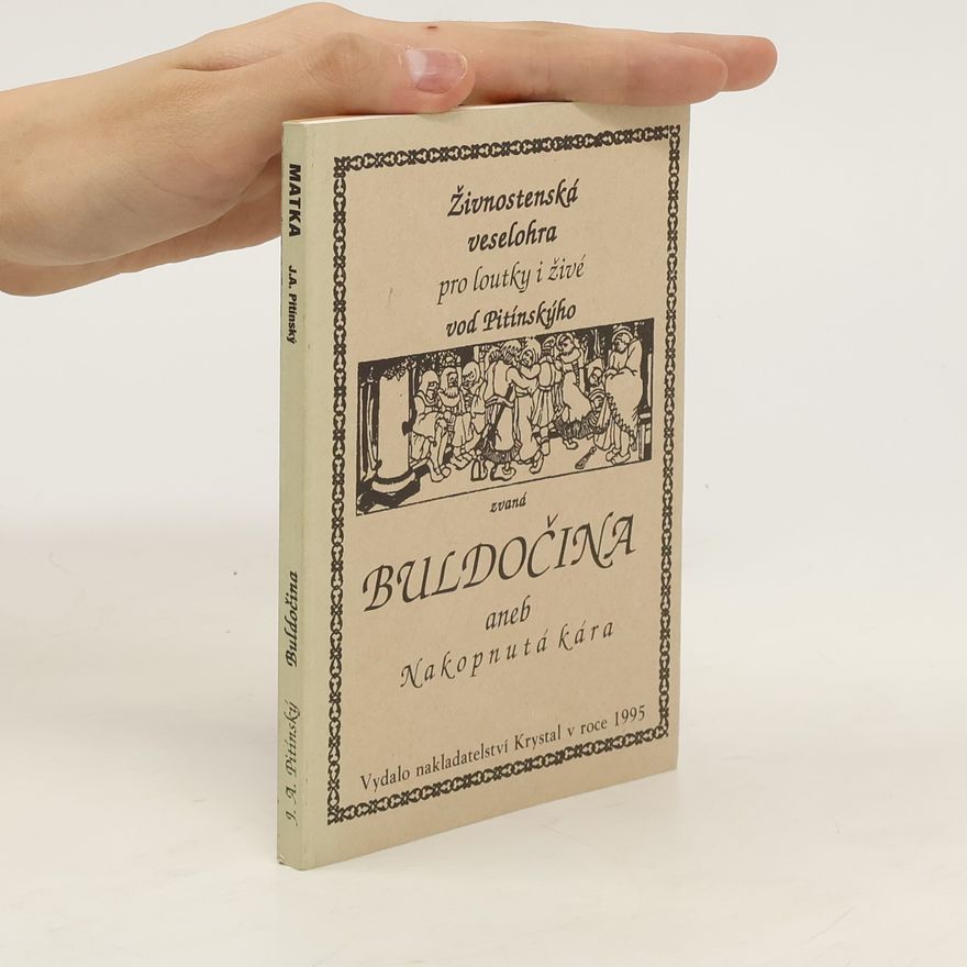 J.A. Pitínsky Buldočina aneb Nakopnutá kára