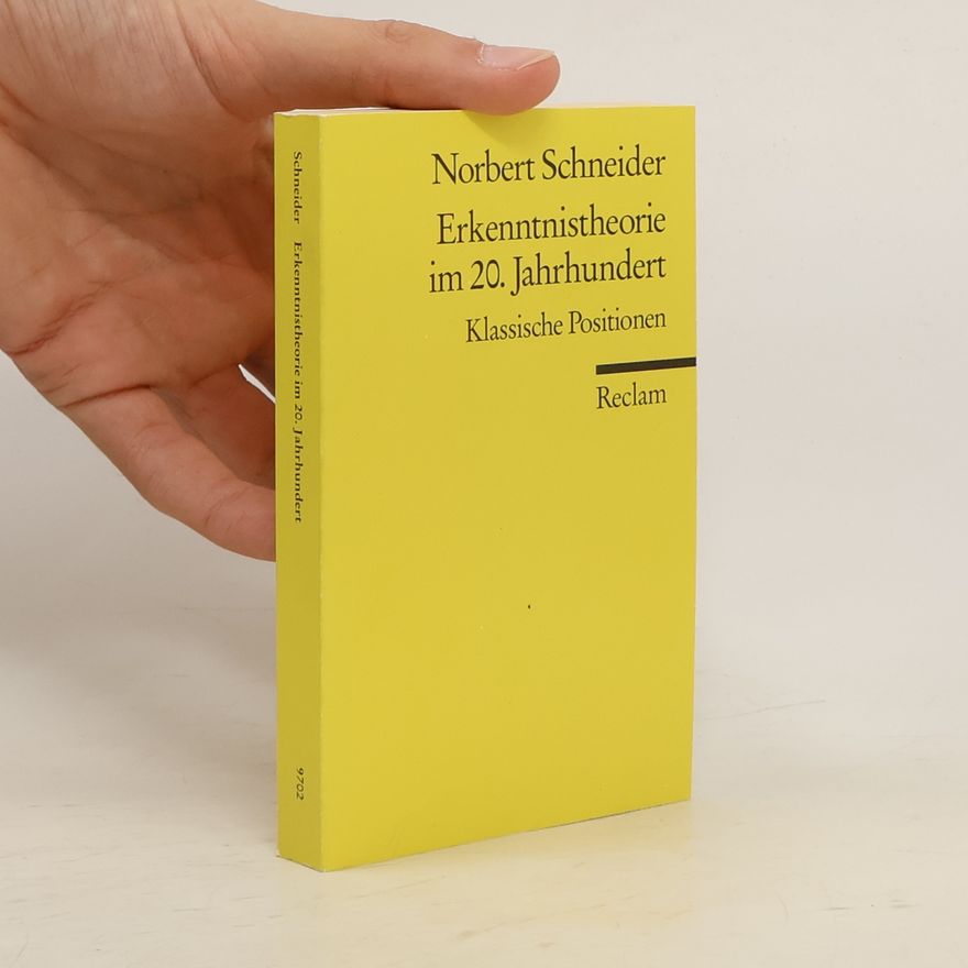 Norbert Schneider Erkenntnistheorie im 20. Jahrhundert
