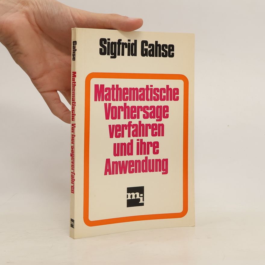 Sigfrid Gahse Mathematische Vorhersage verfahren und ihre Anwendung