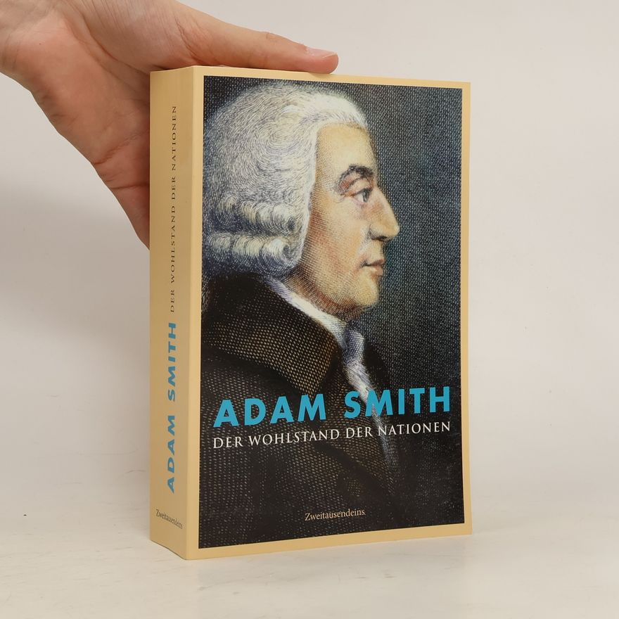 Adam Smith Untersuchung über das Wesen und die Ursachen des Volkswohlstandes