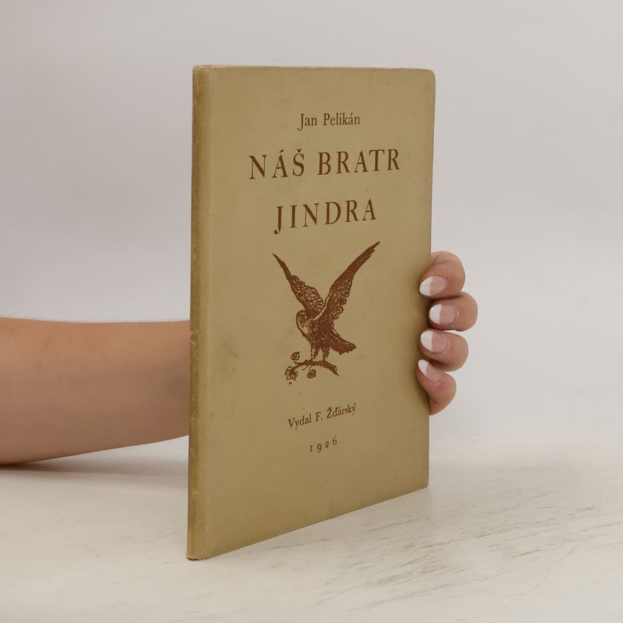 Jan Pelikán Náš bratr Jindra