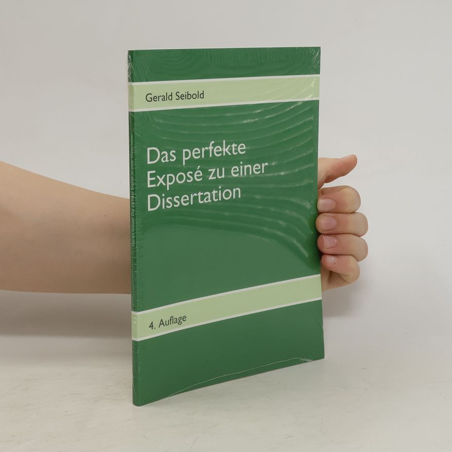 Gerald Seibold Das perfekte Exposé zu einer Dissertation