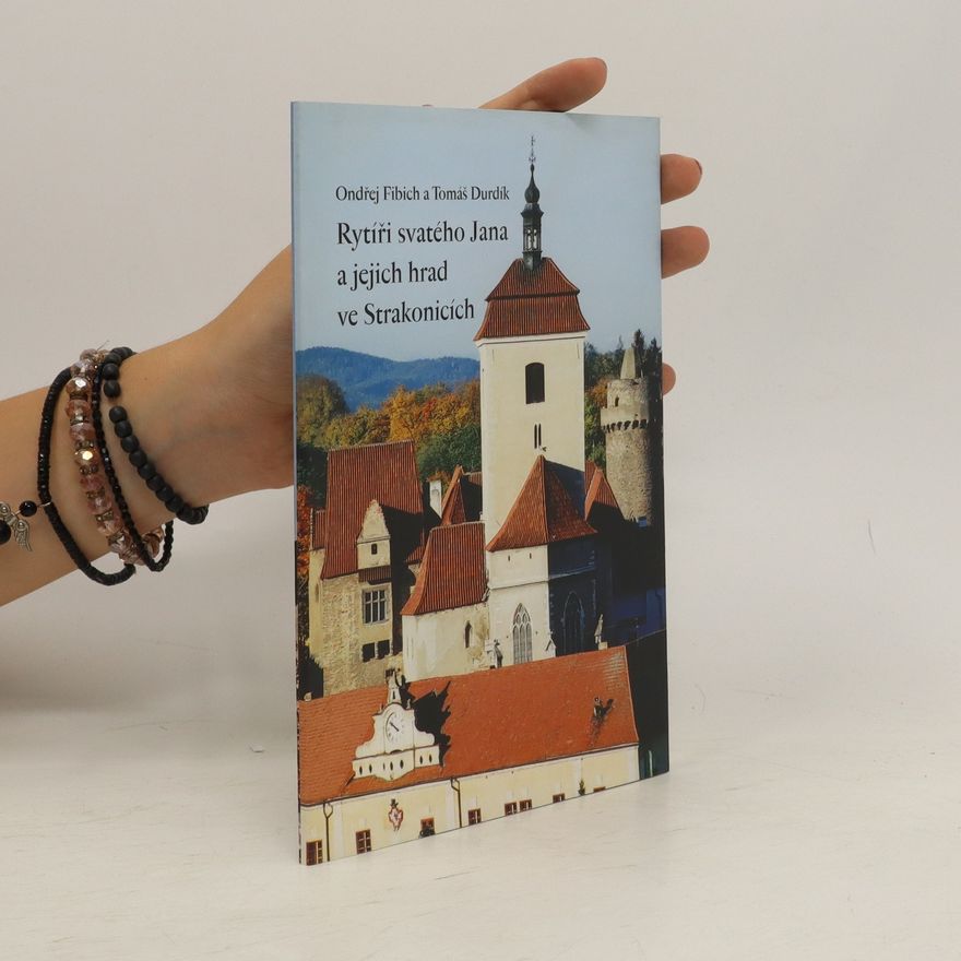 Ondřej Fibich Rytíři svatého Jana a jejich hrad ve Strakonicích