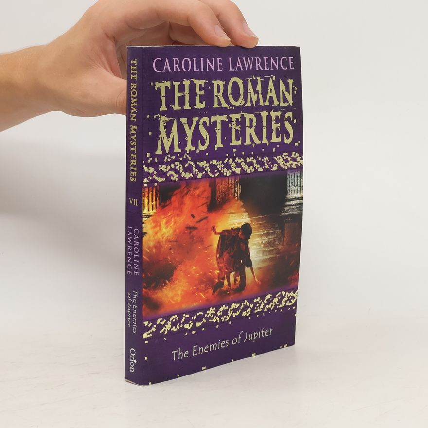 Caroline Lawrencová The Roman Mysteries VII. The Enemies of Jupiter