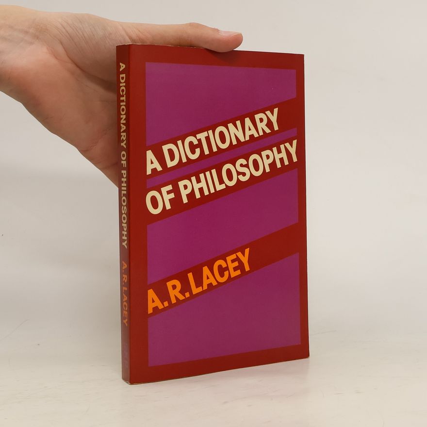 Alan Robert Lacey A Dictionary of Philosophy