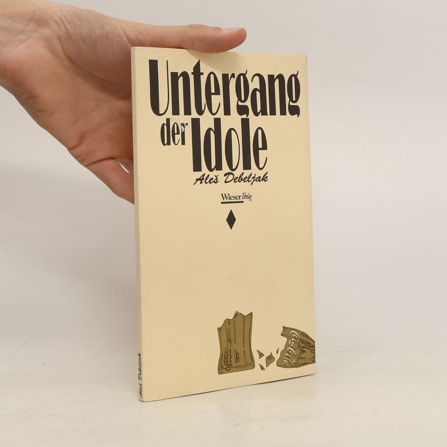 Aleš Debeljak Untergang der Idole