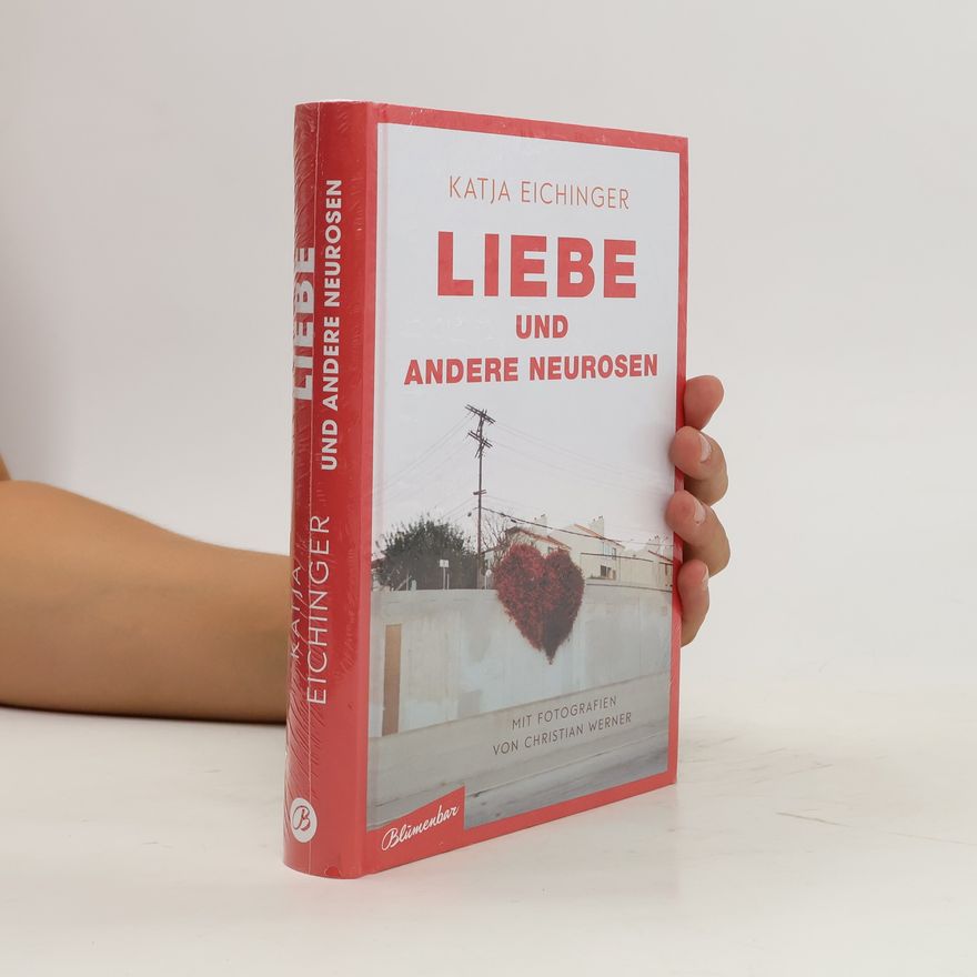 Katja Eichinger Liebe und andere Neurosen