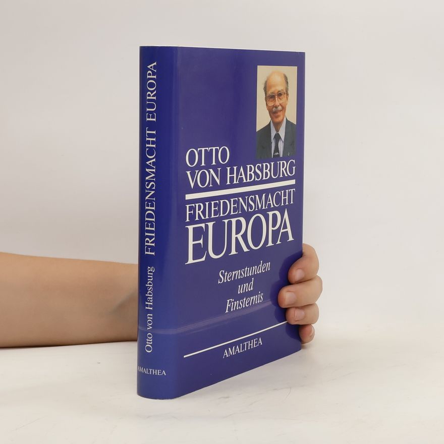 Otto von Habsburg Friedensmacht Europa