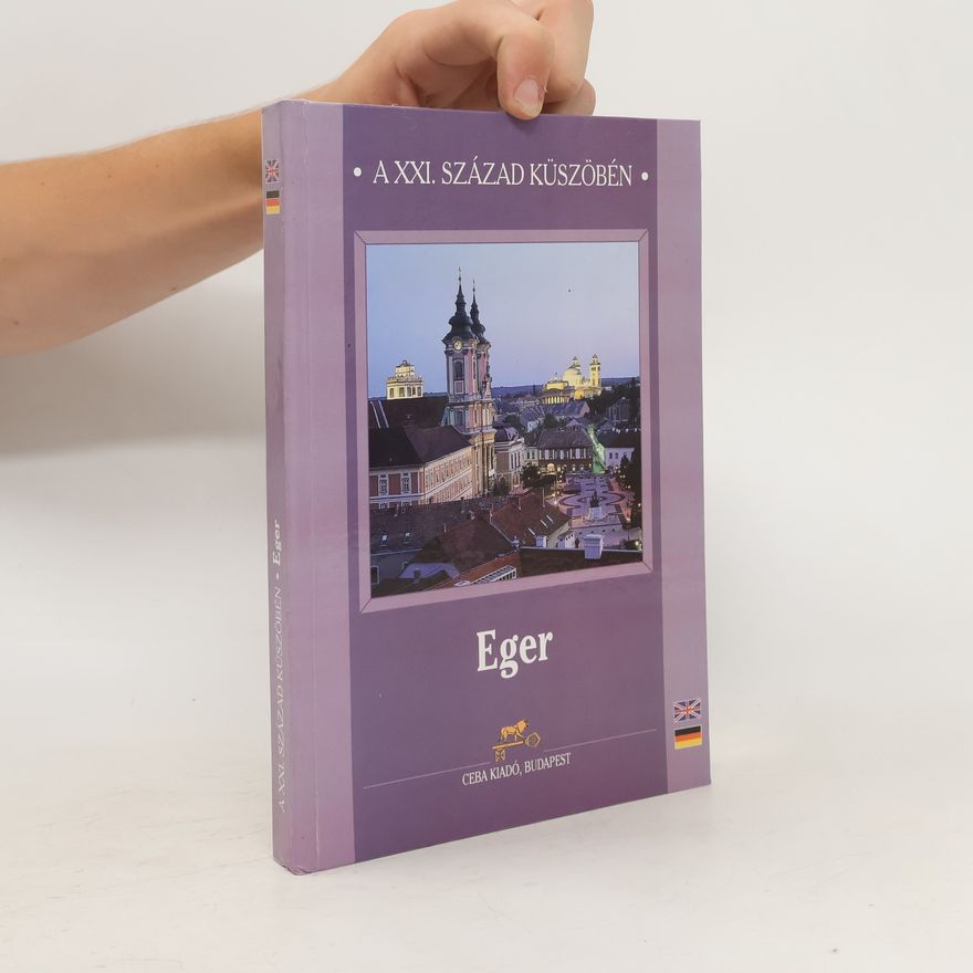 Collectif d'auteurs Eger a XXI. század küszöbén