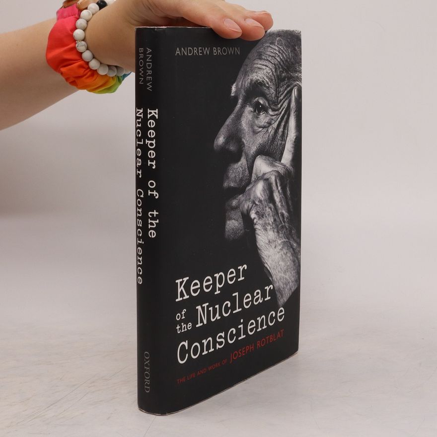 Andrew Brown Keeper of the Nuclear Conscience