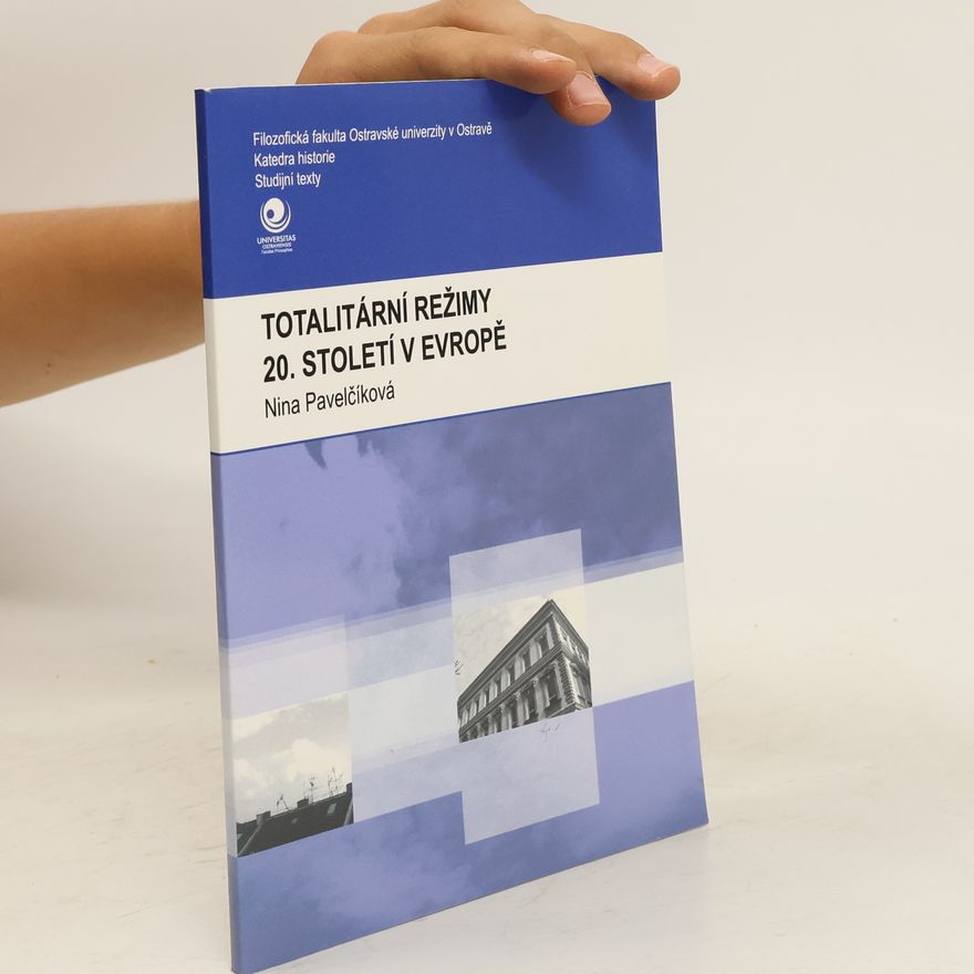 Nina Pavelčíková Totalitární režimy 20. století v Evropě