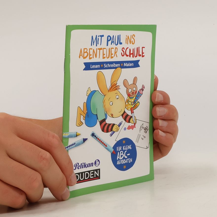 Annette Weber Mit Paul ins Abeneuer Schule - Lesen, Schreiben, Malen