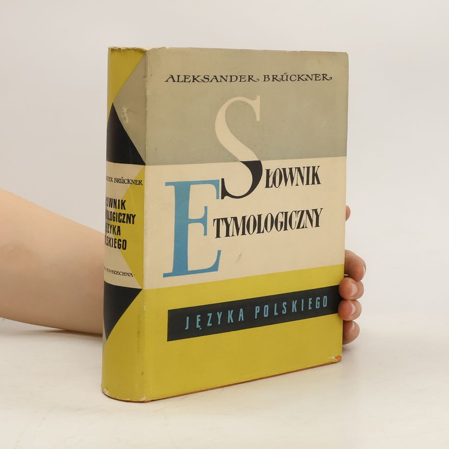 Aleksander Brückner Slownik Etymologiczny