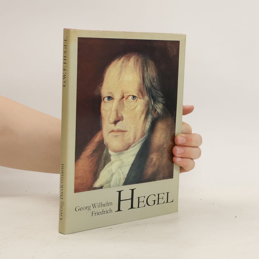 Georg Biedermann Georg Wilhelm Friedrich Hegel