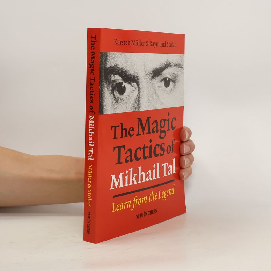 Raymund Stulze The Magic Tactics of Mikhail Tal