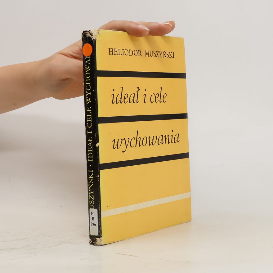 Heliodor Muszyński Ideał i cele wychowania