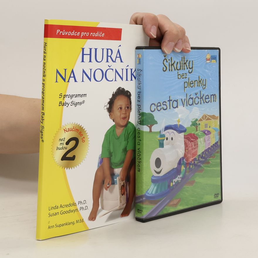 Ann Supanklang Hurá na nočník s programem Baby Signs + DVD: Šikulky bez plenky - cesta vláčkem