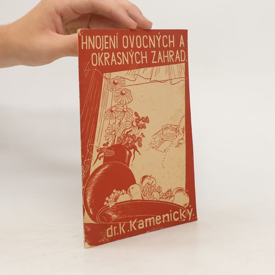 Karel Kamenický Hnojení ovocných a okrasných zahrad