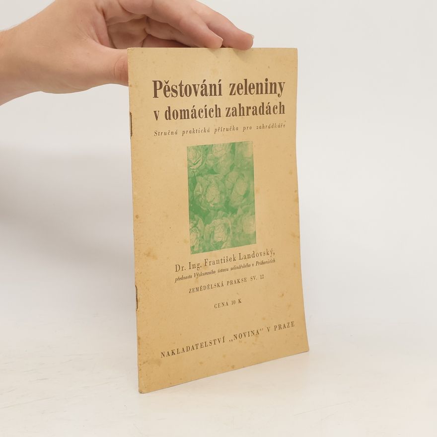 Landovský František Pěstování zeleniny v domácích zahrádách