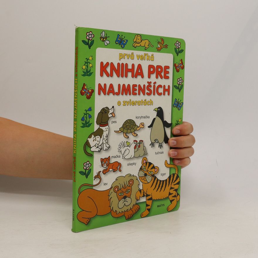 Kolektív autorov Prvá veľká kniha pre najmenších o zvieratách