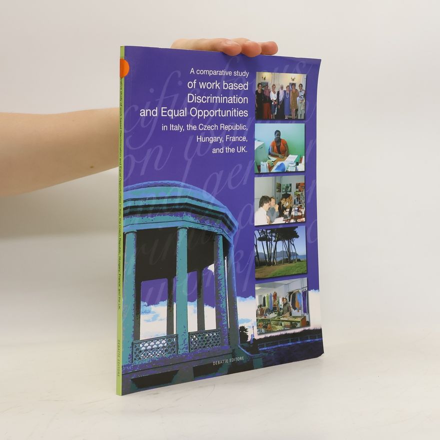 Kolektiv autorů A Comparative Study of Work Based Discrimination and Equal Opportunities