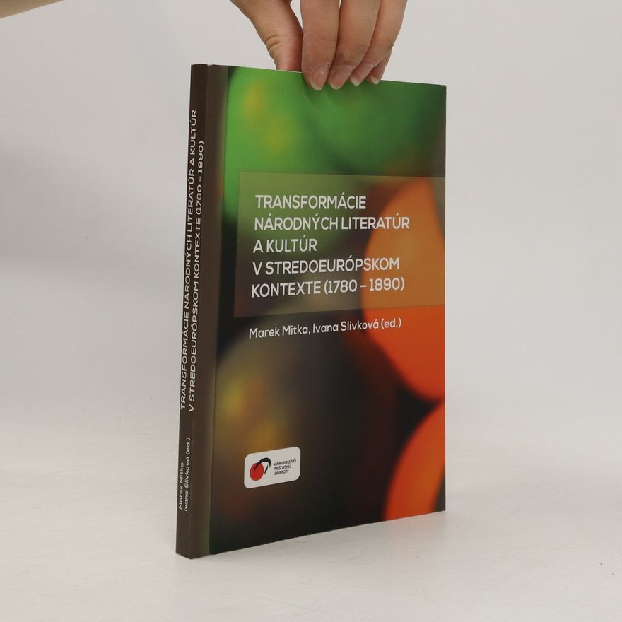 Marek Mitka Transformácie národných literatúr a kultúr v stredoeurópskom kontexte