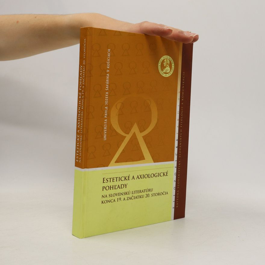 Lucia Jasinská Estetické a axiologické pohľady na slovenskú literatúru konca 19. a začiatku 20. storočia