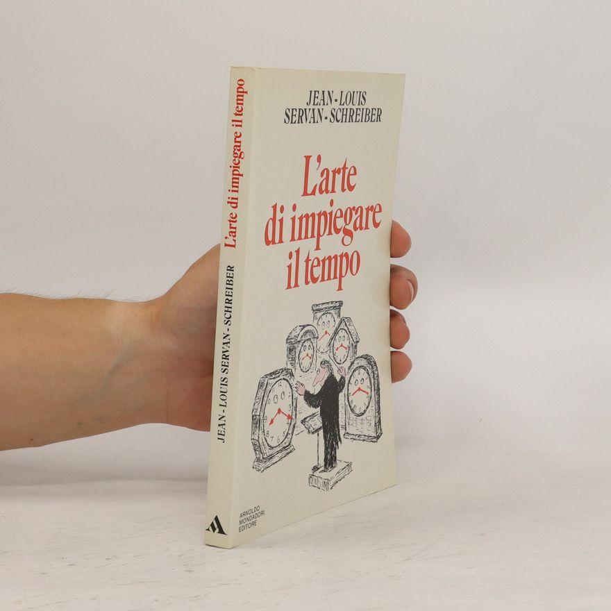Jean-Louis Servan-Schreiber L'arte di impiegare il tempo