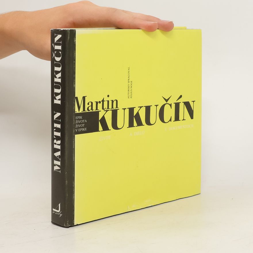 Július Noge Martin Kukučín: Epik života - život v epike: Život a dielo v dokumentoch