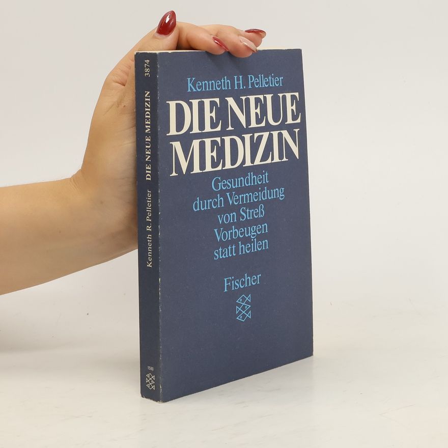 Kenneth R. Pelletier Die neue Medizin