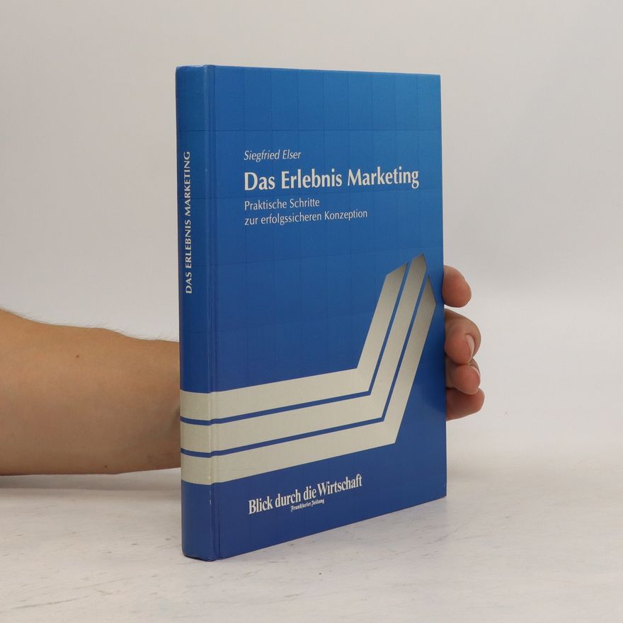 Siegfried Elser Das Erlebnis Marketing