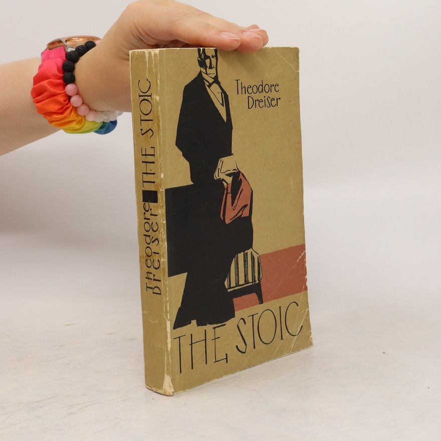 Theodore Dreiser The Stoic