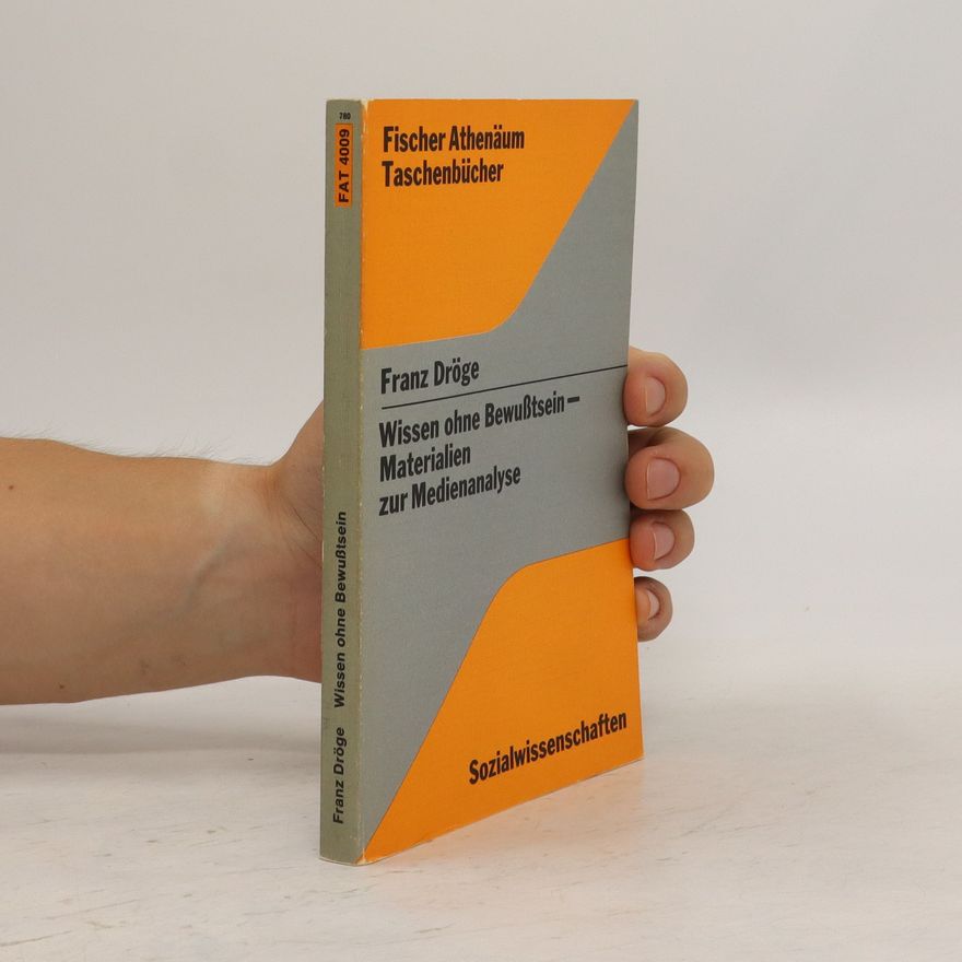 Franz Dröge Wissen ohne Bewusstsein