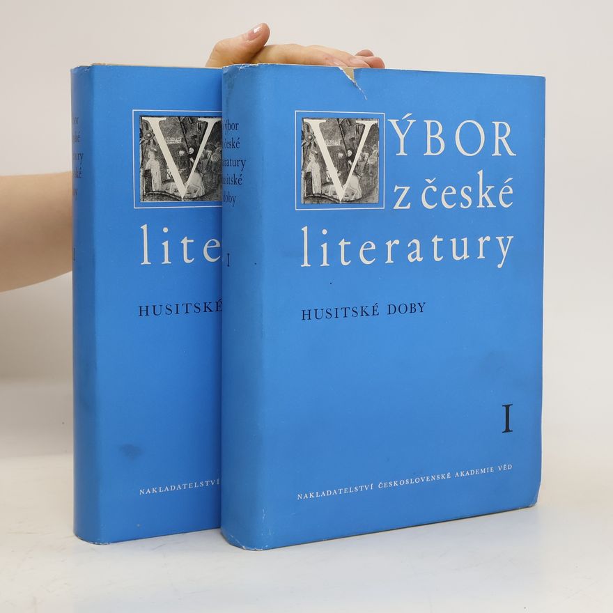 Various authors Výbor z české literatury husitské doby I-II