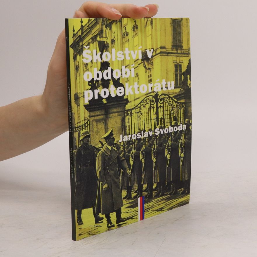 Jaroslav Svoboda Školství v období protektorátu