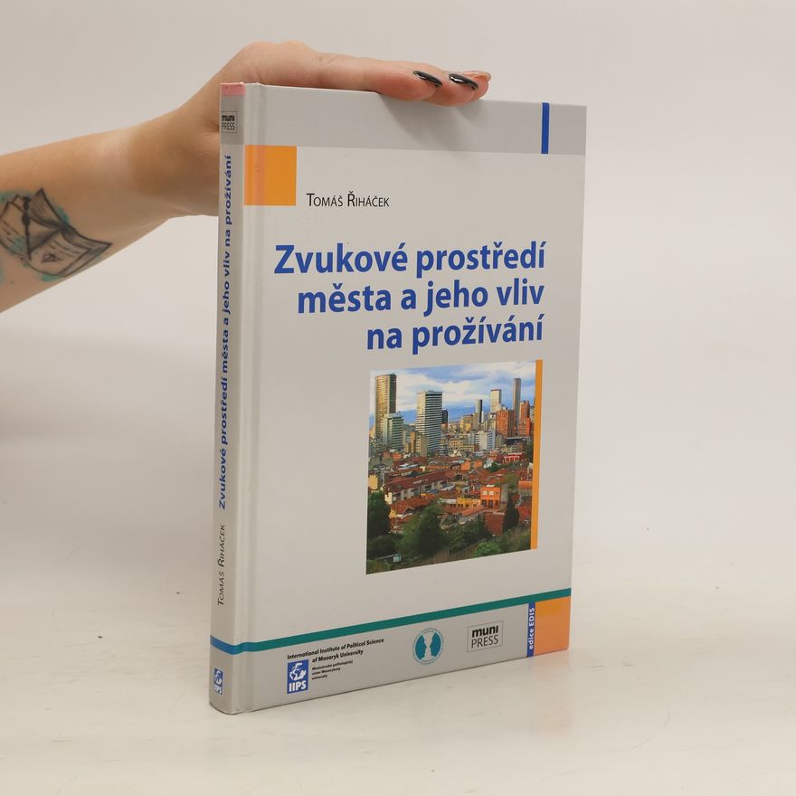 Tomáš Řiháček Zvukové prostředí města a jeho vliv na prožívání