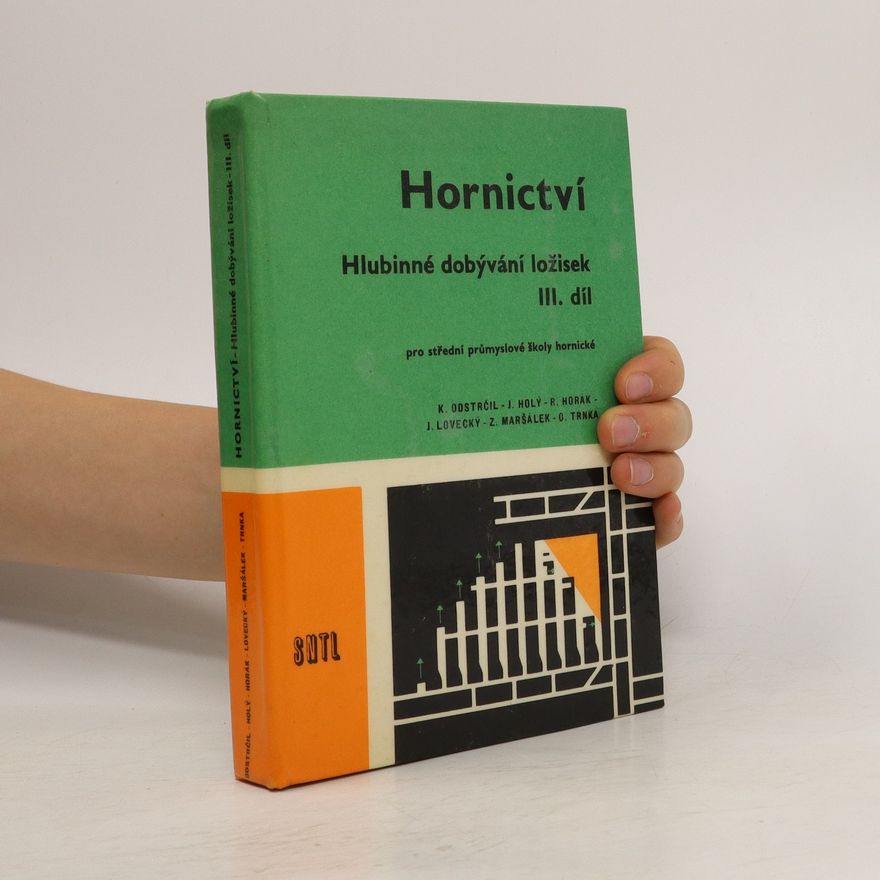 Kolektiv autorů Hornictví. Hlubinné dobývání ložisek III. díl