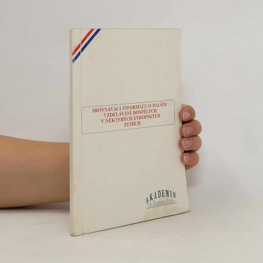 Various authors Srovnávací informace o dalším vzdělání dospělých v některých evropských zemích