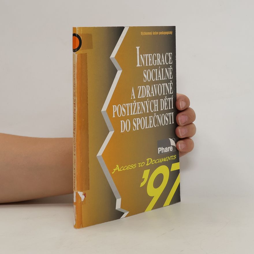 Kolektiv autorů Integrace sociálně a zdravotně postižených dětí do společnosti
