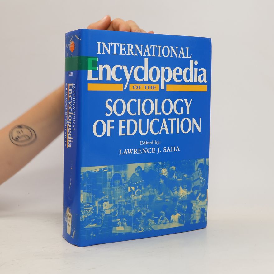 Lawrence J. Saha International Encyclopedia of the Sociology of Education